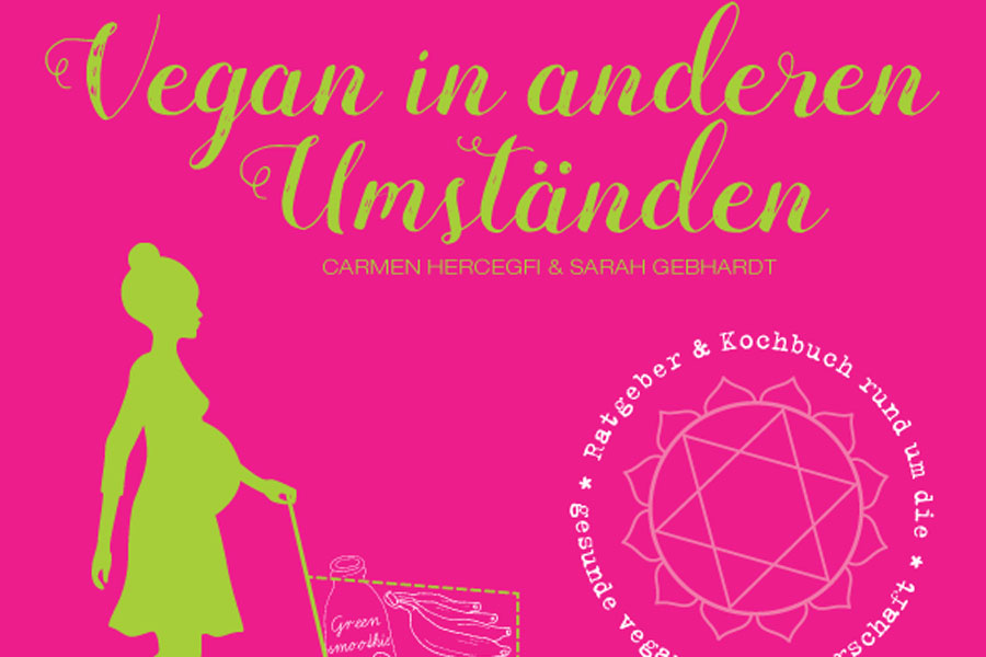 Vegan in anderen Umständen Vegan in anderen Umständen